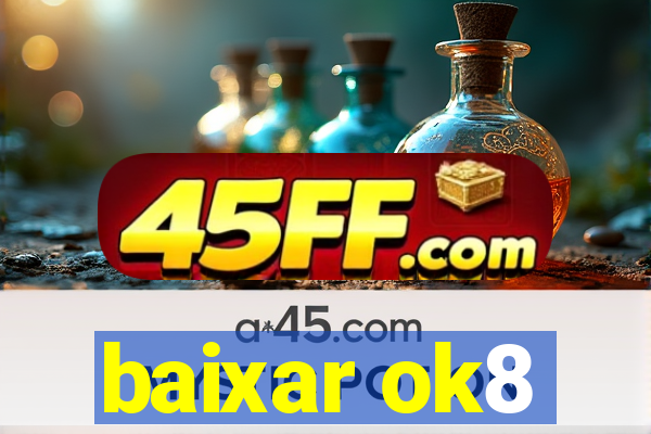 baixar ok8